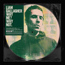 Load image into Gallery viewer, Liam Gallagher Why Me? Why Not.