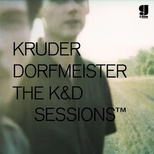 Kruder and Dorfmeister The K&D Sessions