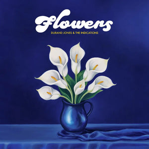 Durand Jones and the Indications Flowers