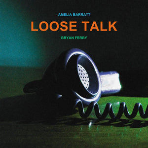 Bryan Ferry Amelia Barratt Loose Talk