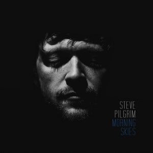 Steve Pilgrim Morning Skies