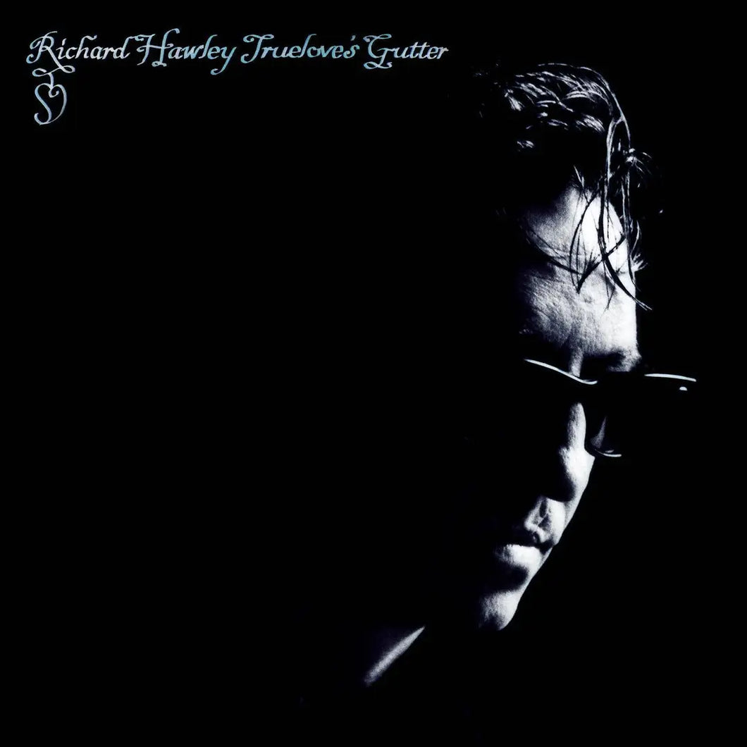 Richard Hawley Truelove’s Gutter
