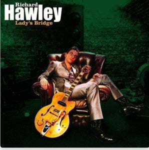 Richard Hawley Lady’s Bridge