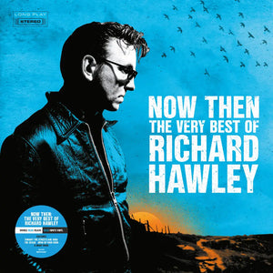 Now Then The Very Best of Richard Hawley