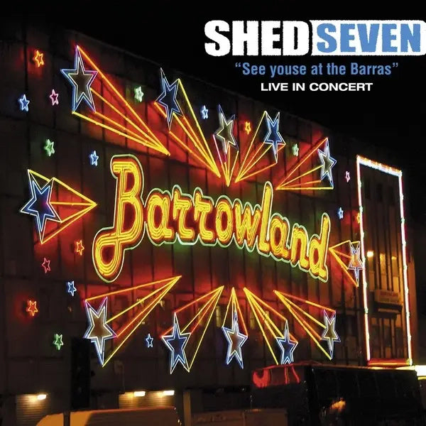 Shed Seven See Youse At The Barras