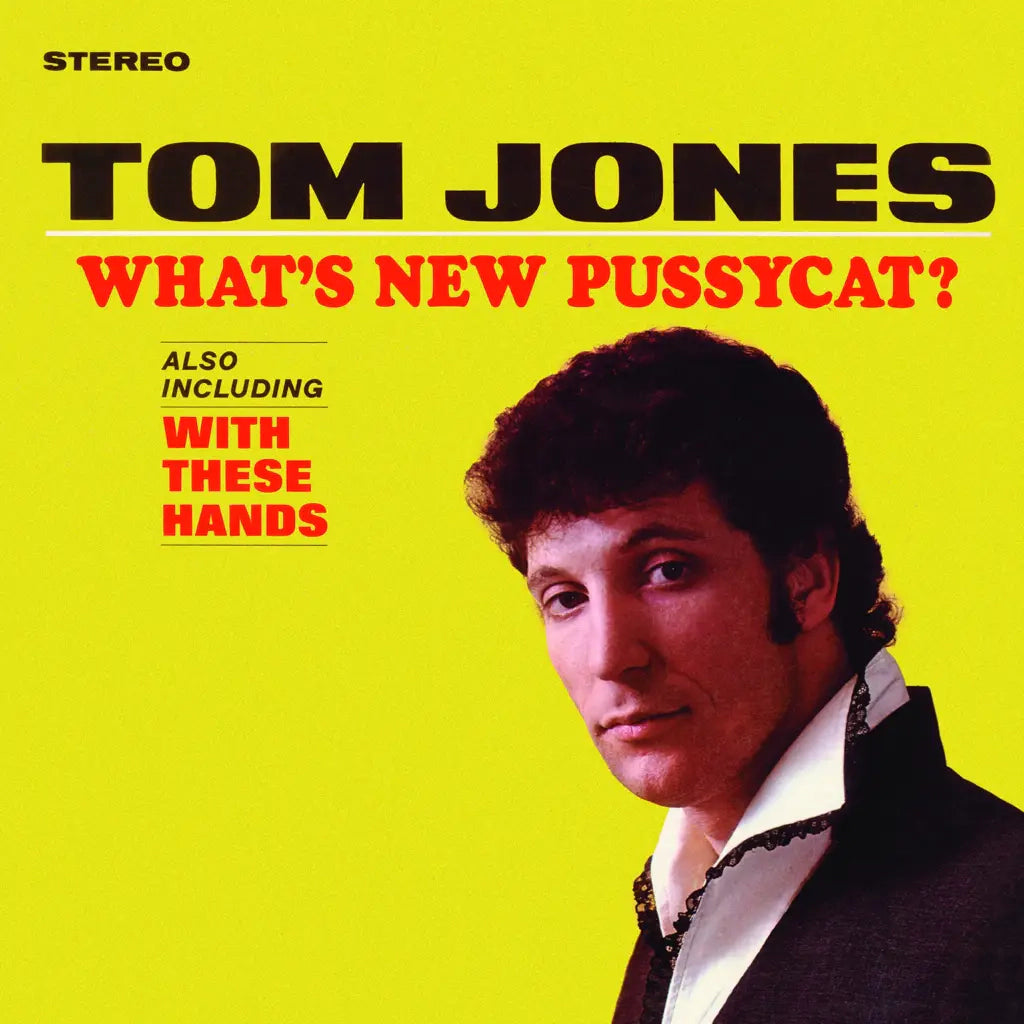 Tom Jones What’s New Pussycat?