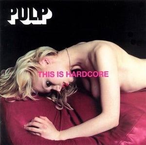 Pulp This is Hardcore