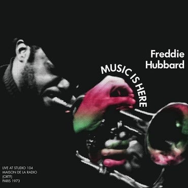 Freddie Hubbard Music is Here