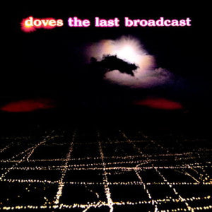 Doves The Last Broadcast