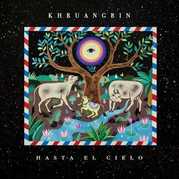 Khruangbin Hasta El Cielo
