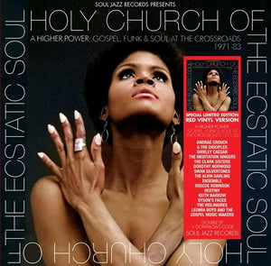 VA / Soul Jazz Records Presents Holy Church Of The Ecstatic Soul - A Higher Power: Gospel, Funk & Soul At The Crossroads 1971-83RSD23)