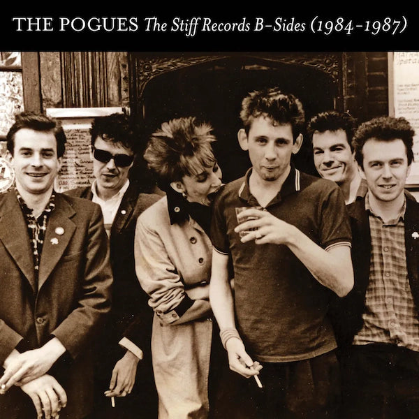 The Pogues The Stiff Records B-Sides 1984- 1987 RSD23)