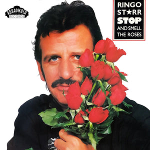 Ringo Starr STOP & SMELL THE ROSES RSD23)