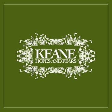 Keane Hopes and Fears