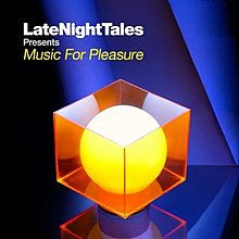 Late Night Tales Music for Pleasure