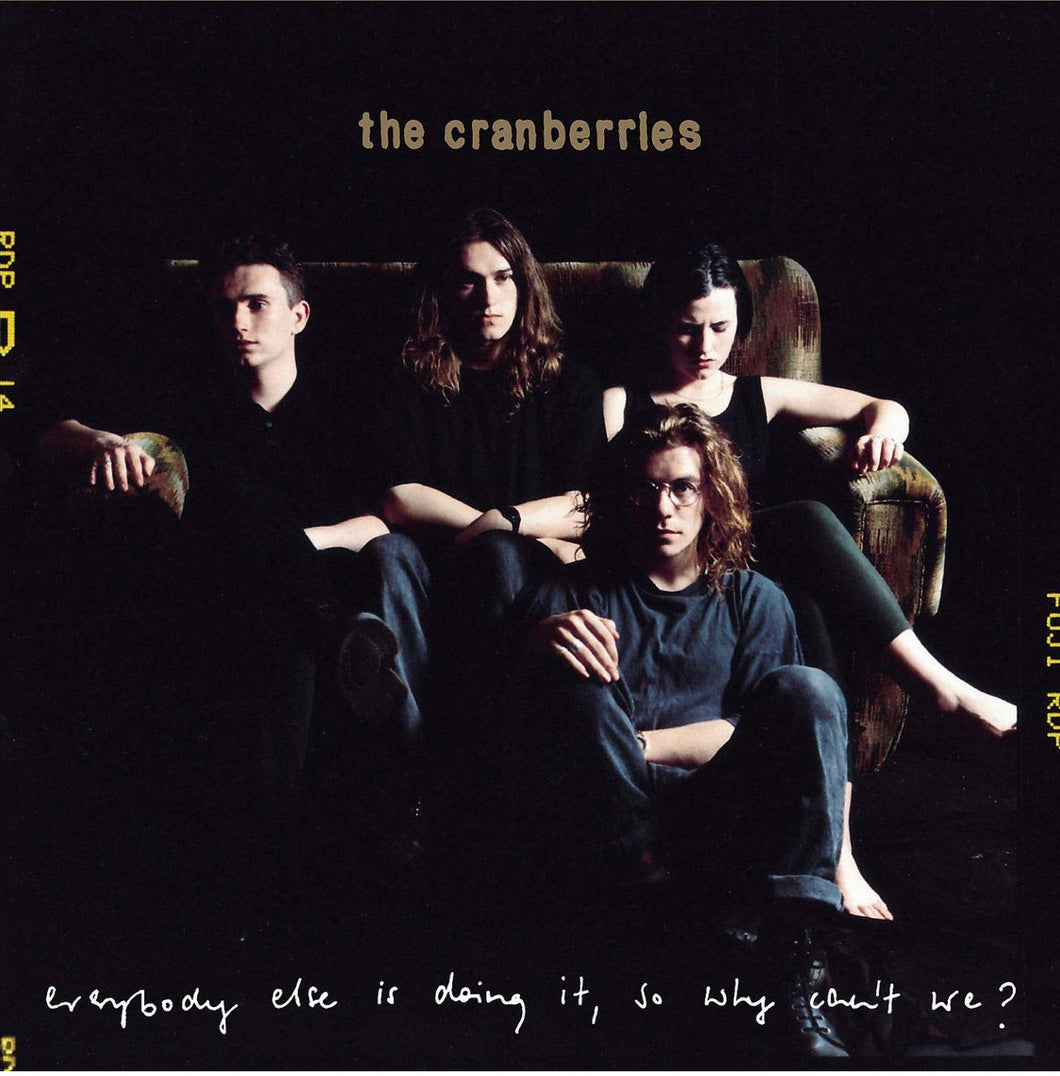 The Cranberries Everybody else is doing it, so why can’t we?